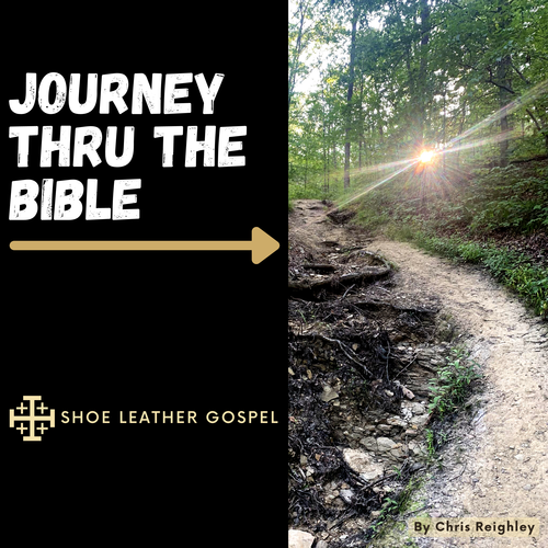 Journey Thru The Bible from Shoe Leather Gospel